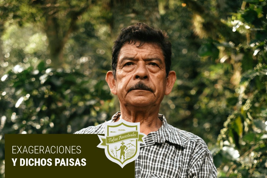 Exageraciones y dichos paisas