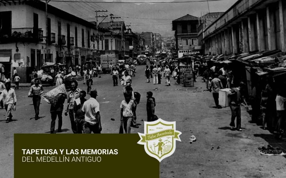 Tapetusa y las memorias del Medellín antiguo
